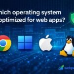 Which Operating System Is Optimized for Web Apps